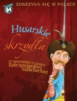 Husarskie skrzydła. Zdarzyło się w Polsce