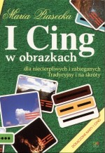 I Cing w obrazkach dla niecierpliwych i zabieganych. Tradycyjny i na skróty