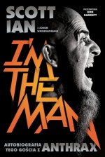 I’m The Man. Autobiografia tego gościa z Anthrax