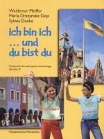 Ich bin ich... und du bist du. Podręcznik. Klasa 6