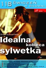 Idealna kobieca sylwetka. 118 ćwiczeń w siłowni