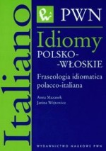 Idiomy polsko-włoskie. Fraseologia idiomatica polacco-italiana