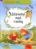 Idziemy nad rzekę. Z lupą