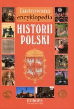 Ilustrowana encyklopedia historii Polski