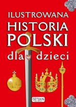 Ilustrowana Historia Polski dla dzieci