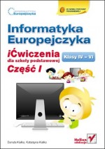 Informatyka Europejczyka. Klasa 4-6, szkoła podstawowa, część 1. iĆwiczenia