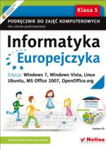 Informatyka Europejczyka. Klasa 5, szkoła podstawowa. Podręcznik. Windows 7, Vista, Linux Ubuntu