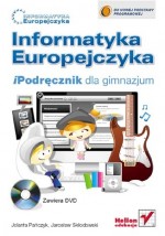 Informatyka Europejczyka. Gimnazjum. Podręcznik (+ DVD)