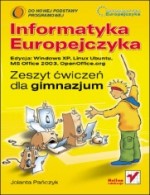 Informatyka Europejczyka. Gimnazjum. Zeszyt ćwiczeń (Windows XP, Linux Ubuntu, MS Office 2003)