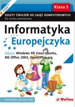 Informatyka Europejczyka. Klasa 5, szkoła podstawowa. Zeszyt ćwiczeń. Windows XP, Linux Ubuntu