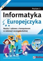 Informatyka Europejczyka. Nauka i zabawa. Szkoła podstawowa, poziom 1. Zajęcia komputerowe (+CD)