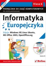 Informatyka Europejczyka. Windows XP, Linux Ubuntu, MS Office 2003, OpenOffice. Klasa 6, podręcznik