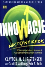 Innowacje. Następny krok. Wykorzystanie teorii innowacji w przewidywaniu zmian na rynku