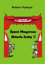 Inscenizacje matematyczne. Żywot Pitagorasa. Historia liczby pi