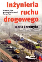 Inżynieria ruchu drogowego. Teoria i praktyka