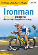 Ironman. 24 tygodnie przygotowań do triatlonu długodystansowego