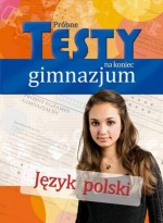 Próbne testy na koniec gimnazjum. Język polski