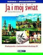 Ja i mój świat. Klasa 4, szkoła podstawowa. Historia i społeczeństwo. Podręcznik z ćwiczeniami