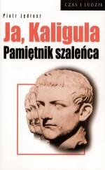 Ja, Kaligula. Pamiętnik szaleńca