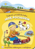 Jadę pociągiem. Podróże przedszkolaka