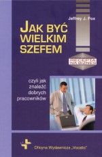 Jak być wielkim szefem