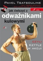 Jak ćwiczyć z odważnikami kulowymi