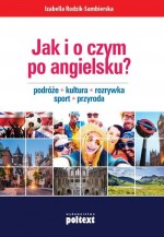 Jak i o czym po angielsku? Podróże Kultura Rozrywka Sport Przyroda