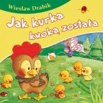 Jak kurka kwoką została