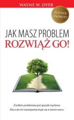 Jak masz problem, rozwiąż go!