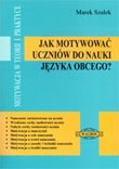 JAK MOTYWOWAĆ UCZNIÓW DO NAUKI J.OBCYCH