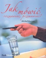 Jak mówić, rozmawiać, przemawiać?