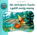 Jak nietoperz Gucio zgubił swoją mamę. - Opowiastki o zwierzątkach