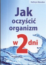 Jak oczyścić organizm w 2 dni