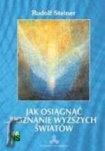 Jak osiągnąć poznanie wyższych światów