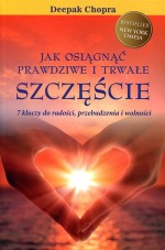 Jak osiągnąć prawdziwe i trwałe szczęścia