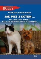 Jak pies z kotem... Mały poradnik sapera, czyli jak rozbroić psio-kocią bombę?