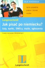 Jak pisać po niemiecku listy, kartki, SMS-y, e-maile, ogłoszenia