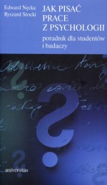 Jak pisać prace z psychologii. Poradnik dla studentów i badaczy