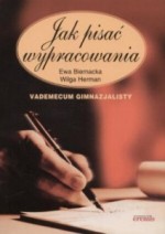 Jak pisać wypracowania. Vademecum gimnazjalisty