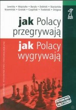 Jak Polacy przegrywają, jak Polacy wygrywają