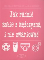 Jak radzić sobie z mężczyzną i nie zwariować