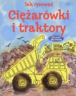 Jak rysować. Ciężarówki i traktory