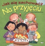 Jak się zachować? Na przyjęciu