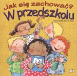 Jak się zachować? W przedszkolu