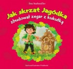 Jak skrzat Jagódka zbudował zegar z kukułką