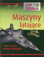 Jak to działa. Maszyny latające