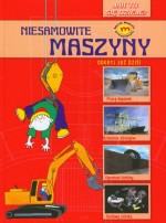 Jak to się dzieje? - Niesamowite maszyny