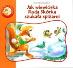 Jak wiewiórka Ruda Skórka szukała spiżarni