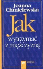 Jak wytrzymać z mężczyzną