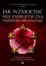 Jak wzmocnić siłę energetyczną naszego organizmu